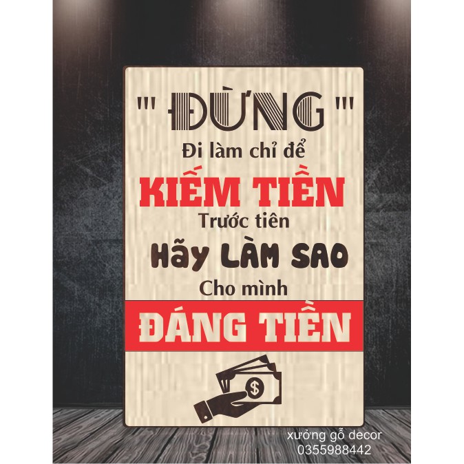 Tranh Treo Tường Văn  Phòng Tạo Động Lực Decor Trang Trí- Đừng Đi Làm Chỉ Để Kiếm Tiền Hãy Làm Sao Cho Mình Đáng Tiền