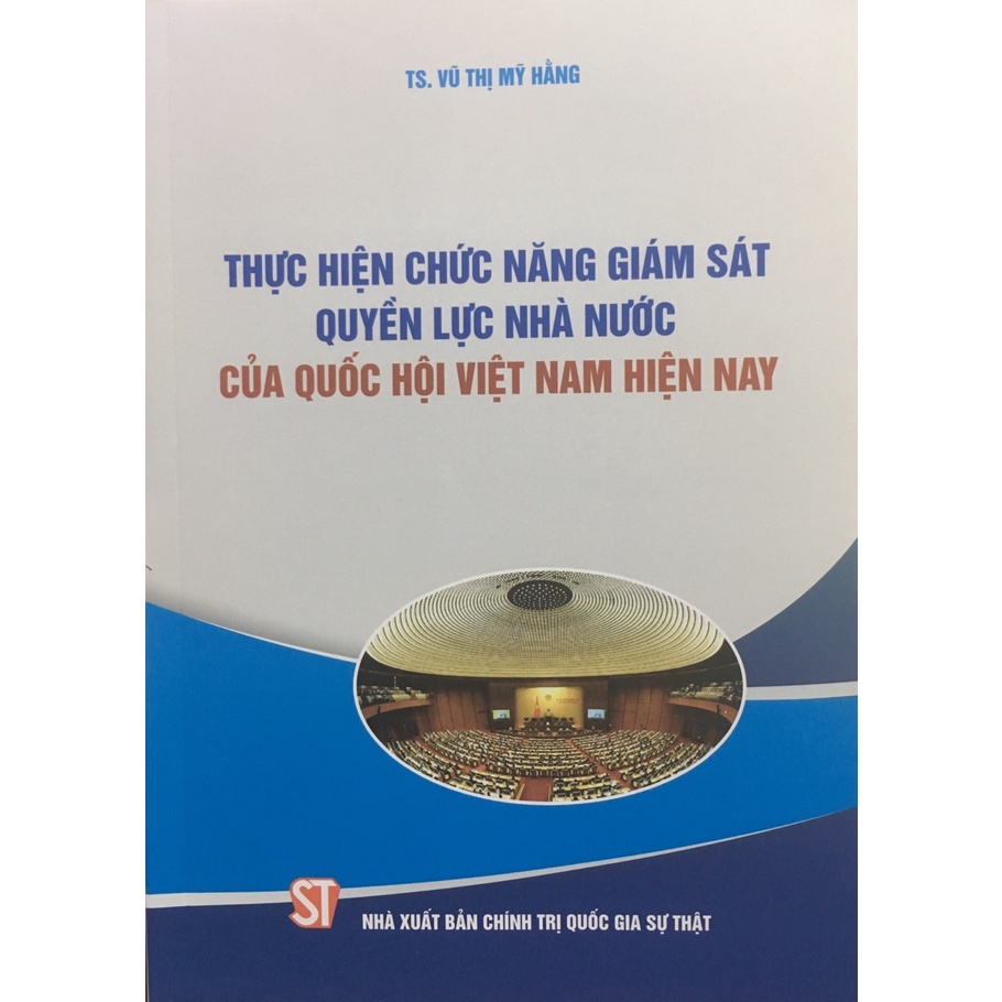 Thực hiện chức năng giám sát quyền lực nhà nước của Quốc hội Việt Nam hiện nay