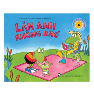 Sách - Làm Anh Không Khó (Thuộc bộ Cẩm Nang Tự Lập Tuổi Mẫu Giáo)