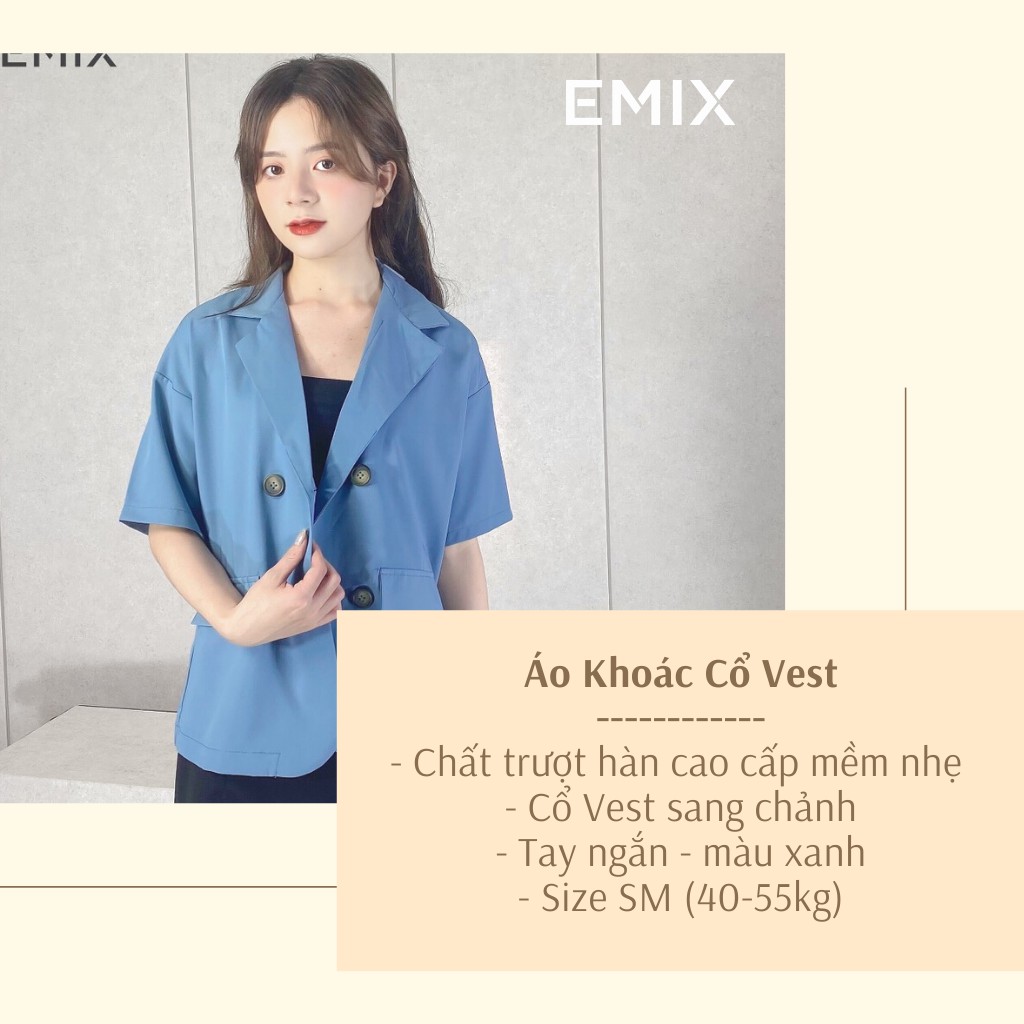 Áo khoác cổ vest EMIX (màu xanh), blazer, không có túi, cộc tay, form rộng, dáng dài, chất trượt hàn mềm mịn