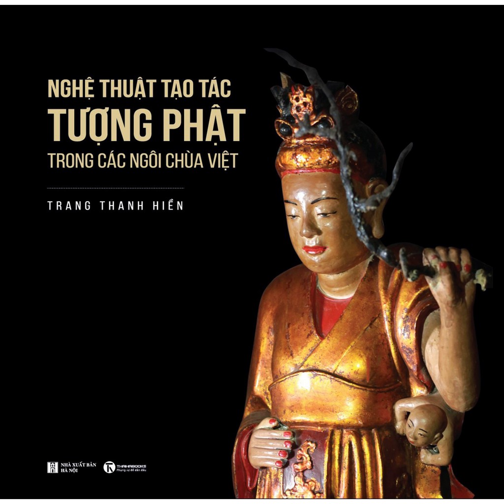 Sách - Nghệ Thuật Tạo Tác Tượng Phật Trong Các Ngôi Chùa Việt | WebRaoVat - webraovat.net.vn