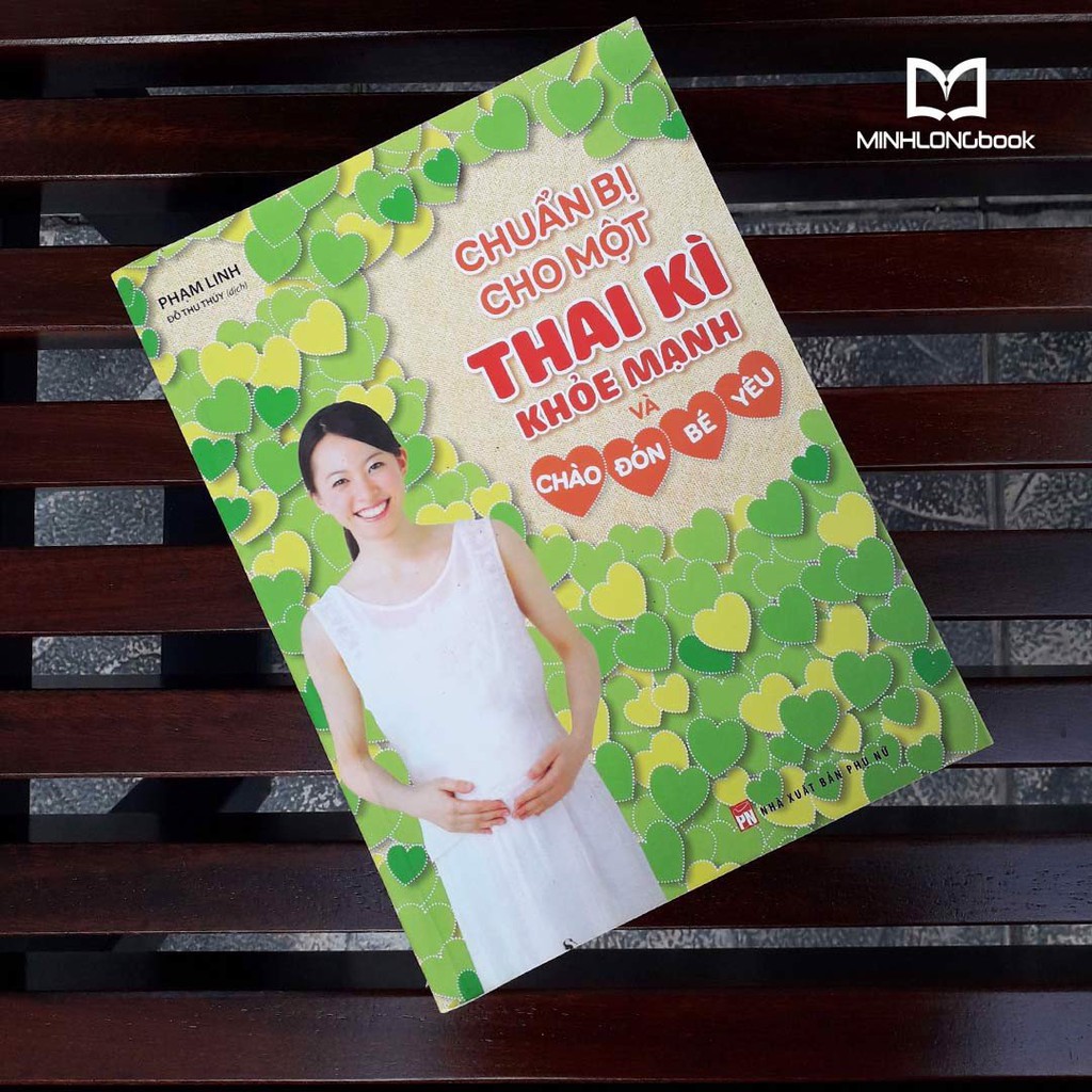 Sách: Chuẩn Bị Cho Một Thai Kì Khỏe Mạnh Và Chào Đón Bé Yêu