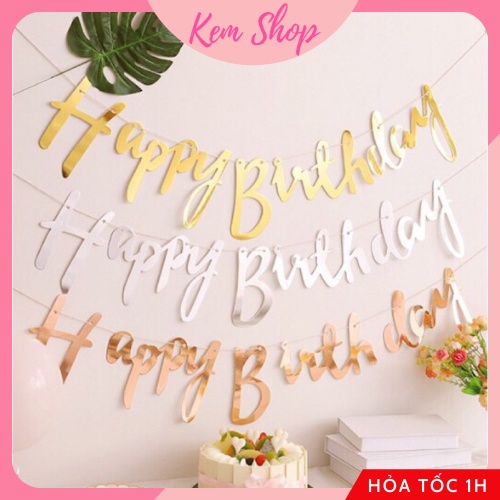 Dây Chữ Happy Birthday Ép Kim Cao Cấp Trang Trí Tiệc Sinh Nhật Phong Cách Hiện Đại - Kem Shop K10