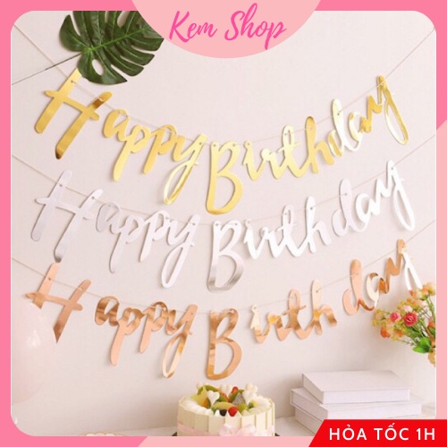 Dây Chữ Happy Birthday CNC Ép Kim Cao Cấp Trang Trí Tiệc Sinh Nhật Phong Cách Hiện Đại - Kem Shop K10
