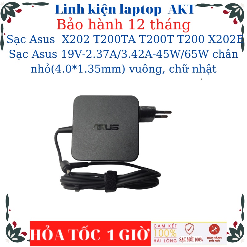 Sạc laptop Asus  X202 T200TA T200T T200 X202E Sạc Asus 19V-2.37A/3.42A-45W/65W chân nhỏ vuông, chữ nhật