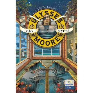 Ulysses Moore - Tập 4: Đảo Mặt Nạ