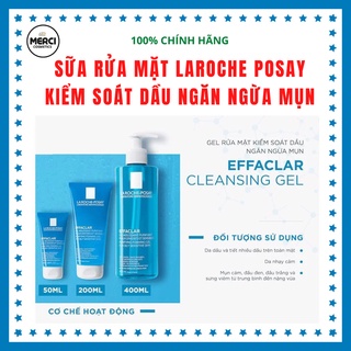 Sữa rửa mặt dạng Gel Laroche Posay Effaclar kiểm soát dầu ngăn ngừa mụn - Nhiều dung tích - 100% Hàng chính hãng