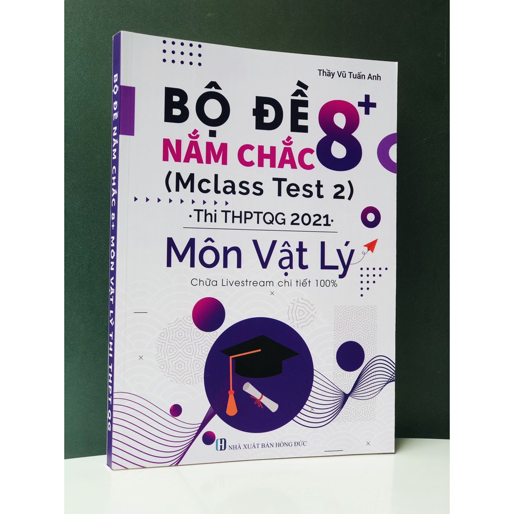 Sách Nắm Chắc 8 Điểm Môn Vật Lý (Bộ Đề Thi) Á Châu Books
