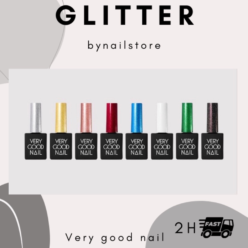 [Very good nail] Sơn gel nhũ cao cấp Hàn Quốc - Glitter Nail [ lẻ 1 chai ]