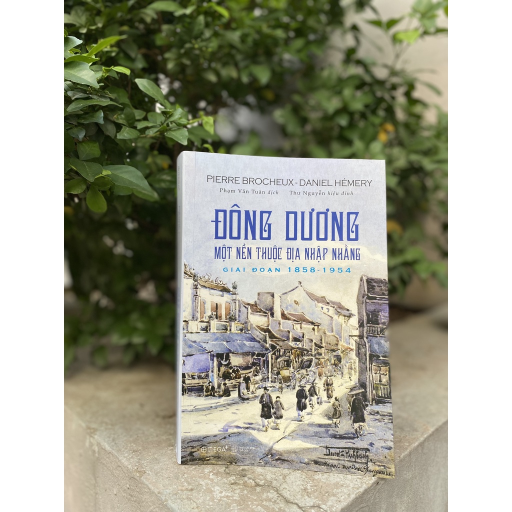 Sách - Đông Dương (Một Nền Thuộc Địa Nhập Nhằng Giai Đoạn 1858 - 1954)