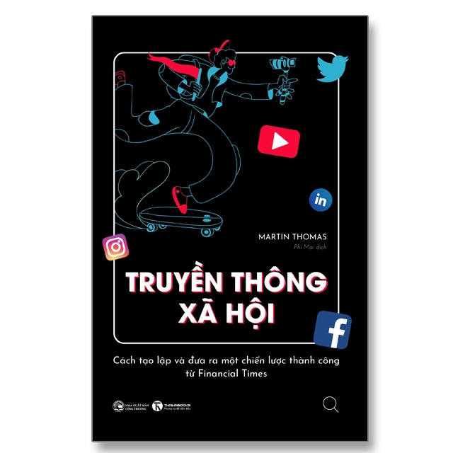 Sách - Truyền thông xã hội: Cách tạo lập và đưa ra một chiến lược thành công từ Financial Times