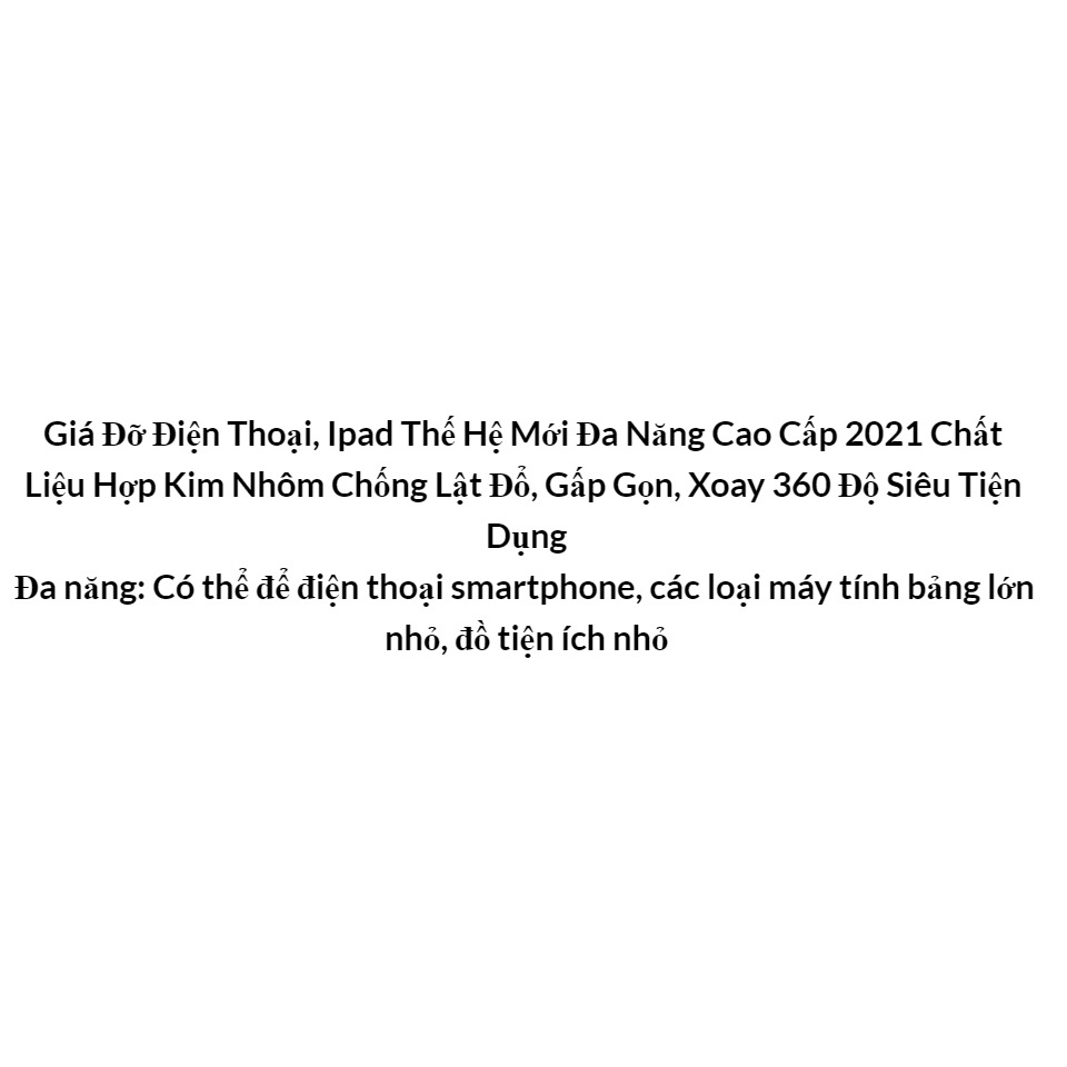 Giá Đỡ Điện Thoại, Chất Liệu Hợp Kim Nhôm Chống Lật Đổ, Gấp Gọn, Kệ ĐIện Thoại Đa Năng Xoay 360 Độ Siêu Tiện Dụng