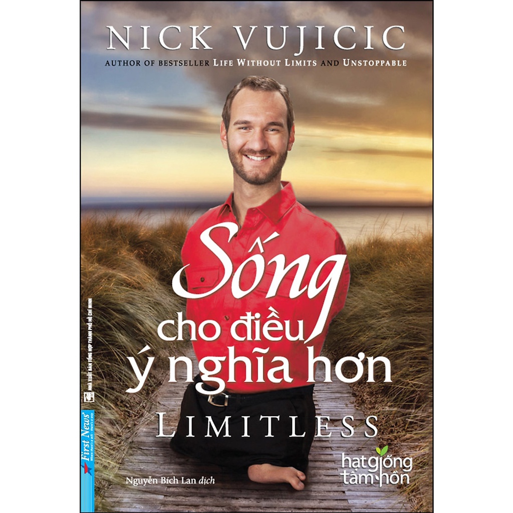 Sách Nick Vujicic Sống Cho Điều Ý Nghĩa Hơn (Bìa Mềm) First News