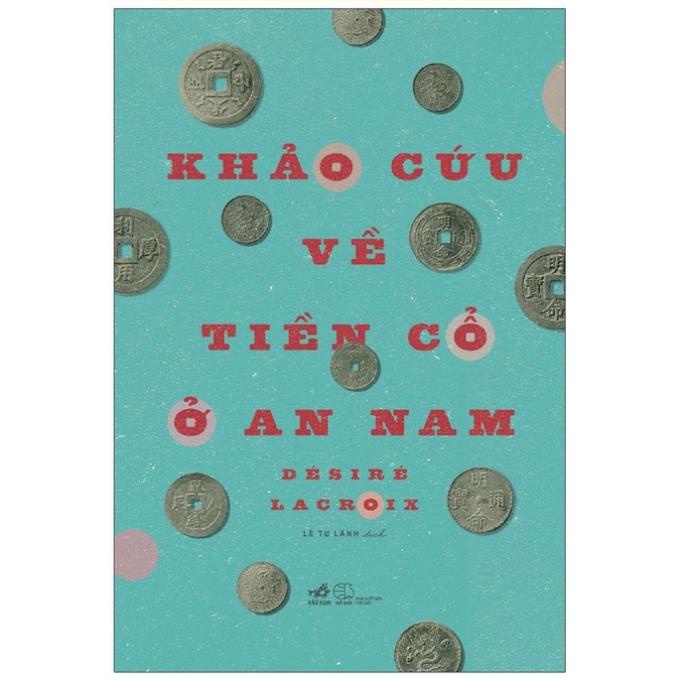 Sách - Khảo Cứu Về Tiền Cổ Ở An Nam - Nhã Nam