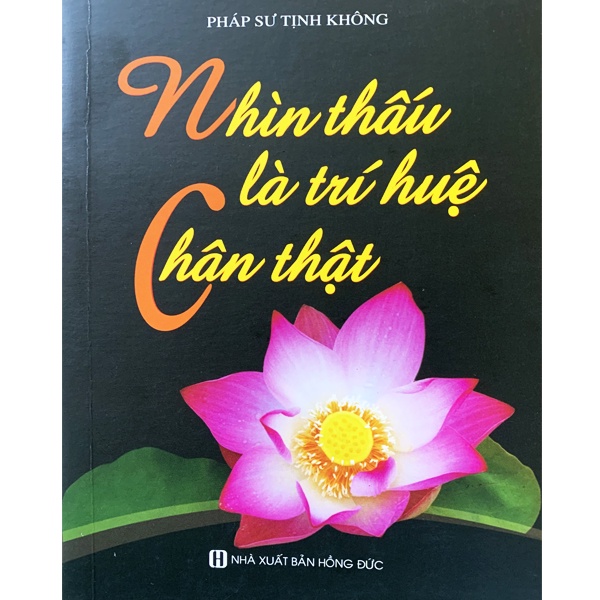 Sách - Nhìn Thấu Là Trí Huệ Chân Thật