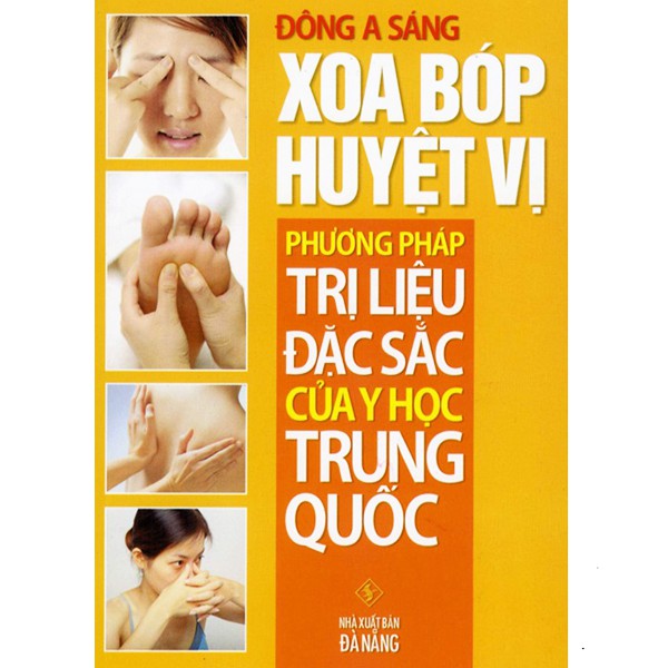 Sách - Xoa Bóp Huyệt Vị - Phương Pháp Trị Liệu Đặc Sắc Của Y Học Trung Quốc