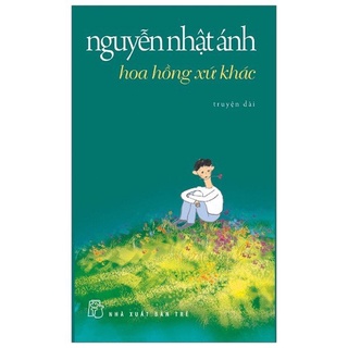 Sách nguyễn nhật ánh hoa hồng xứ khác 8934974158660