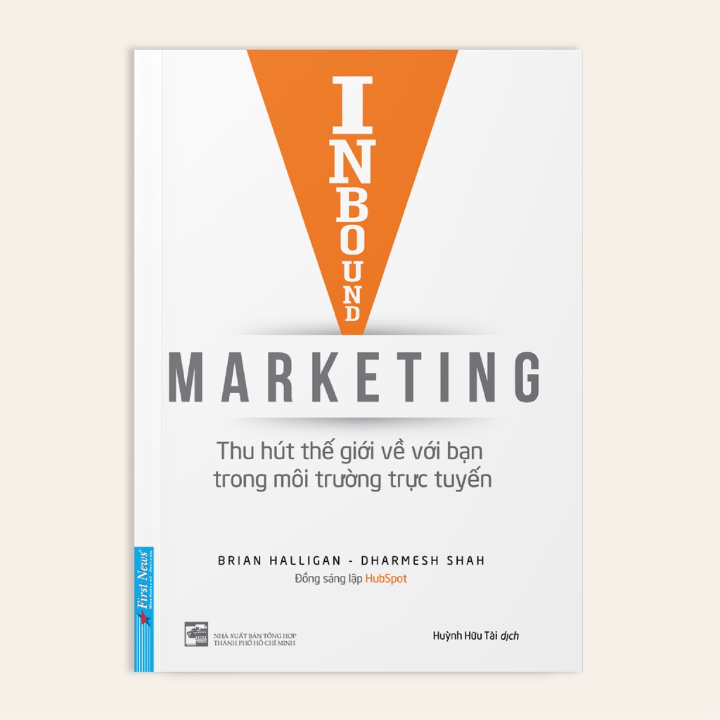Sách Inbound Marketing - Thu hút thế giới về với bạn trong môi trường trực tuyến - First News