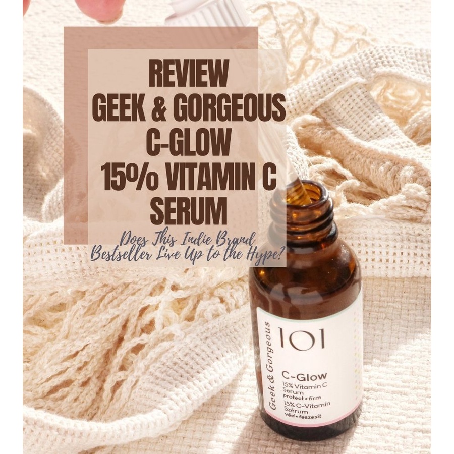 Tinh Chất Làm Sáng Vitamin C Geek&Gorgeous C-Glow 30ml