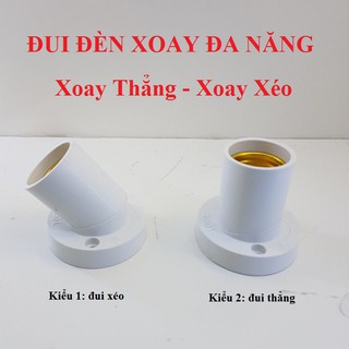 Chuôi đèn thẳng - chéo/xéo xoay E27 giá sỉ