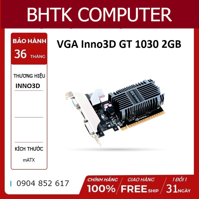 Card màn hình Inno3D GT 1030 2GB (2GB GDDR5, 64-bit, HDMI-D +HDMI) mới chính hãng bảo hành 3 năm