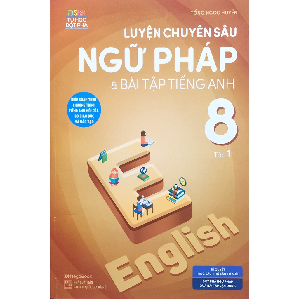 Sách - Luyện chuyên sâu ngữ pháp &amp; bài tập tiếng anh lớp 8 - Tập 1