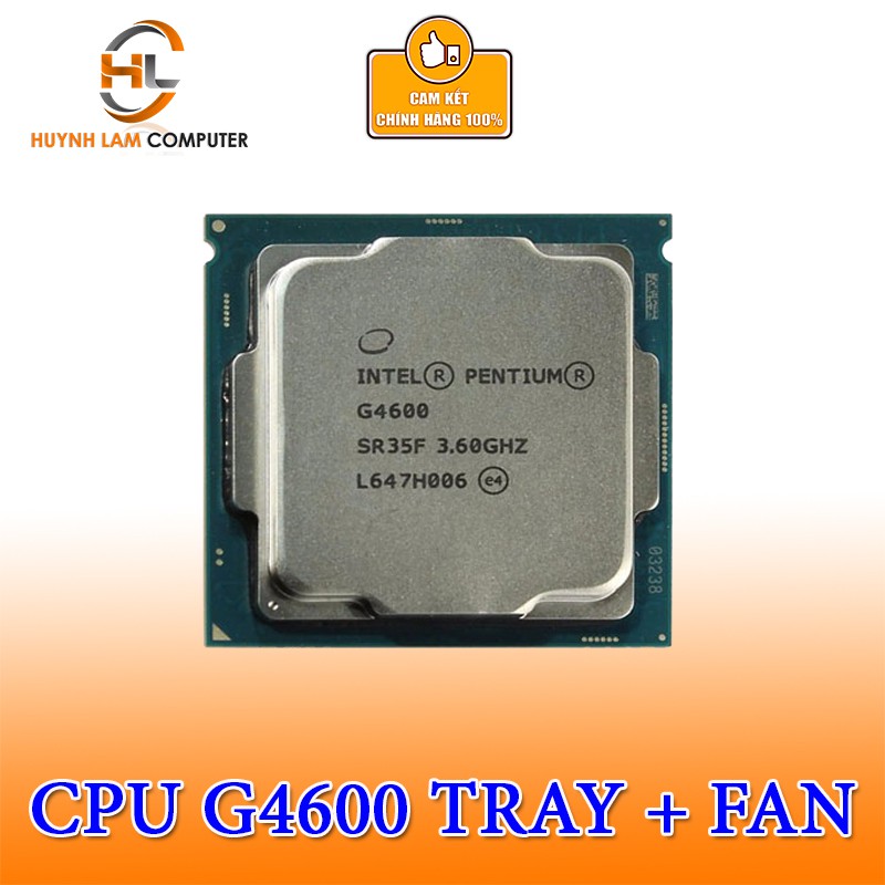 CPU Intel G4600 (TRAY) 3.60GHz, 3MB , 2 Cores 4 Threads 1151 Kèm Fan