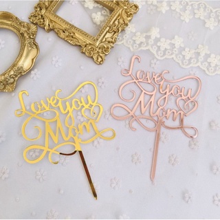Phụ kiện cắm trang trí phía trên bánh kem hình chữ "Love You Mom"