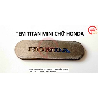 TEM TITAN NHỎ HONDA DÁN MỌI VỊ TRÍ XE TINH SẢO