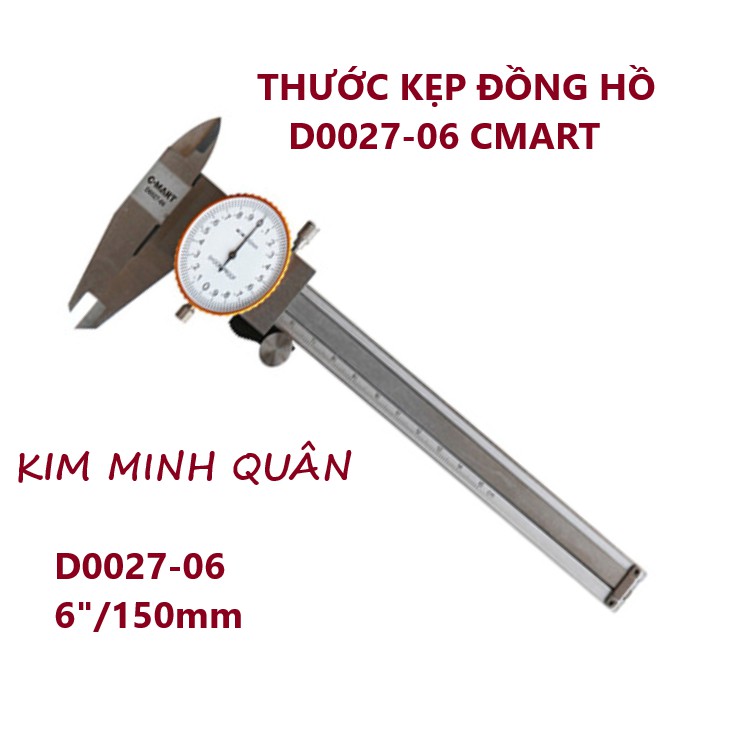 Thước Kẹp Đồng Hồ Cơ 150mm/06&quot; D0027-06 CMART