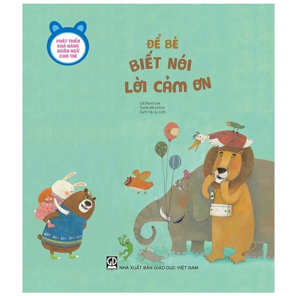 Sách Phát Triển Khả Năng Ngôn Ngữ Cho Trẻ - Để Bé Biết Nói Lời Cảm Ơn