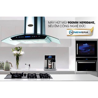 Máy hút mùi siêu êm công nghệ đức newera ne7006he/ ne9006he
