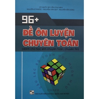 Sách - 96 + đề ôn luyện chuyên toán