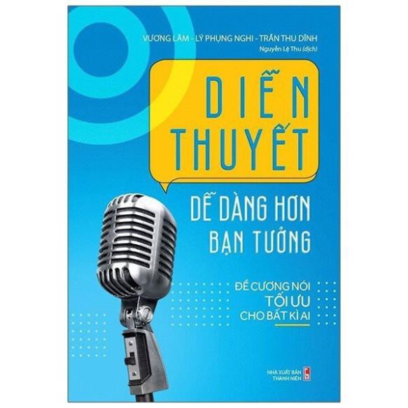 Sách - Diễn Thuyết Dễ Dàng Hơn Bạn Tưởng - Đề Cương Nói Tối Ưu Cho Bất Kì Ai [Minh Long]