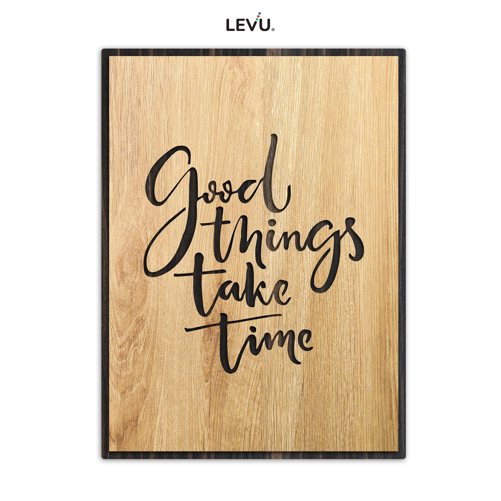 Tranh treo tường slogan tiếng Anh LEVU EN21 “Good things take time”