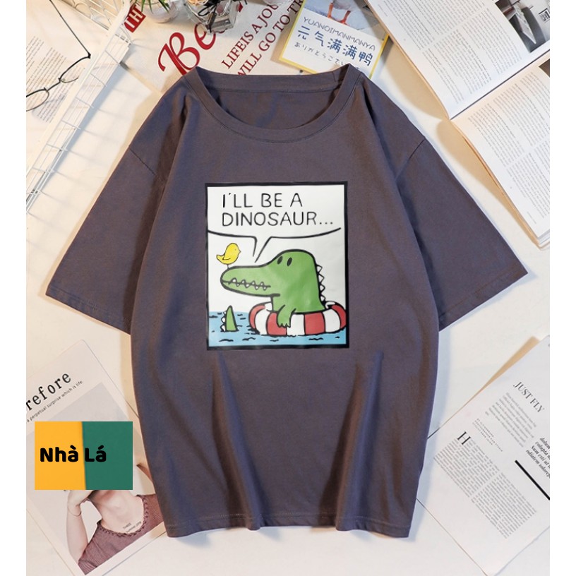 Áo Thun Nam Nữ Tay Lỡ Unisex Phông Trơn Oversize Form Rộng Basic Tee Hình KHỦNG LONG I'LL BE A DINOSAUR