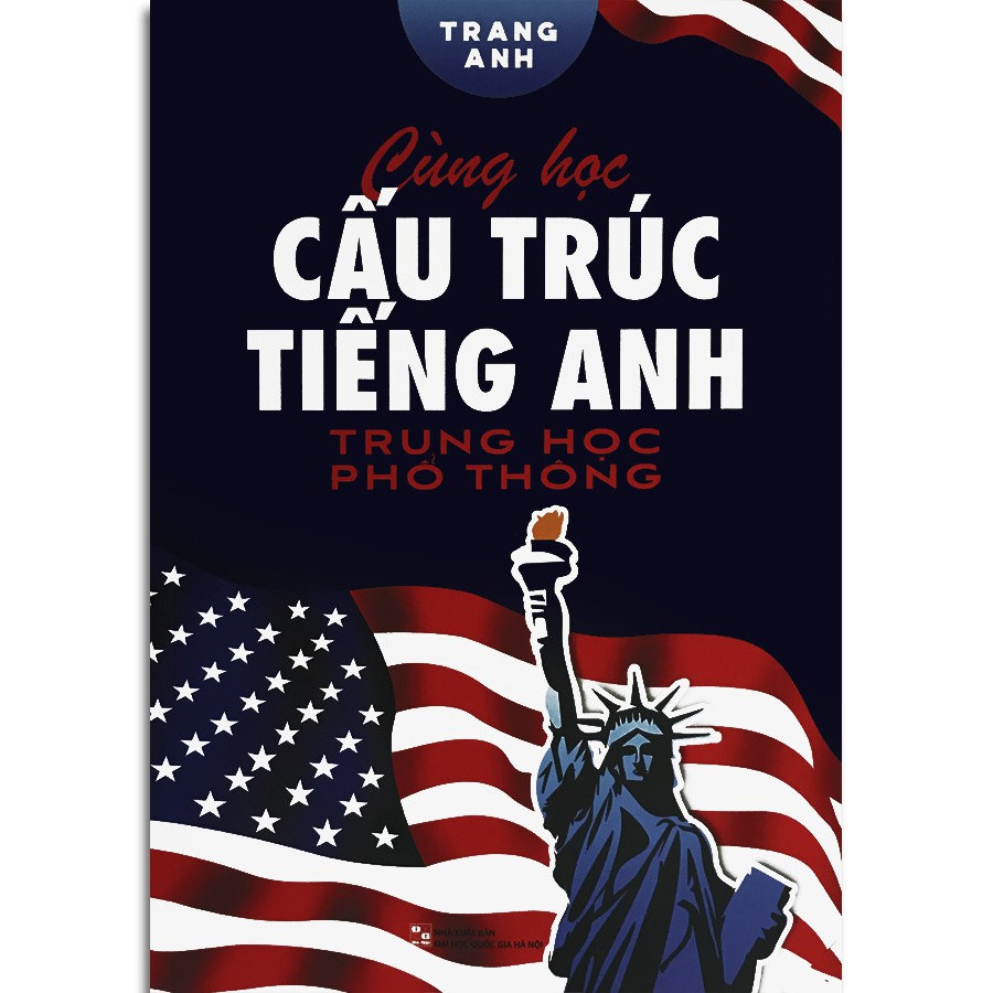 Sách - Cùng Học Cấu Trúc Tiếng Anh Trung Học Phổ Thông