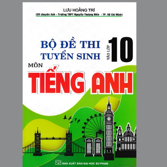 Sách - Bộ Đề Thi Tuyển Sinh Vào Lớp 10 Môn Tiếng Anh