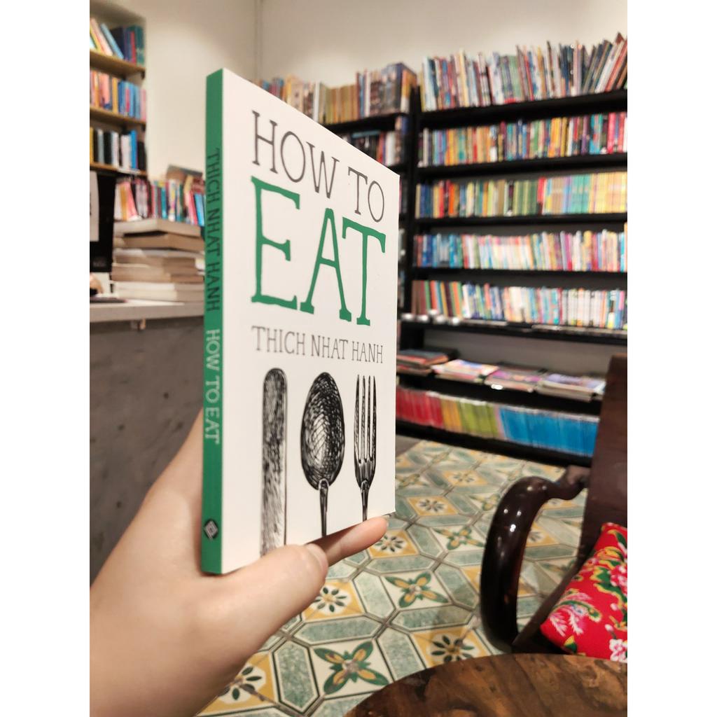 Sách - How to Eat by Thich Nhat Hanh