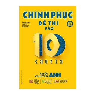Sách - Chinh phục đề thi vào 10 chuyên khối chuyên Anh