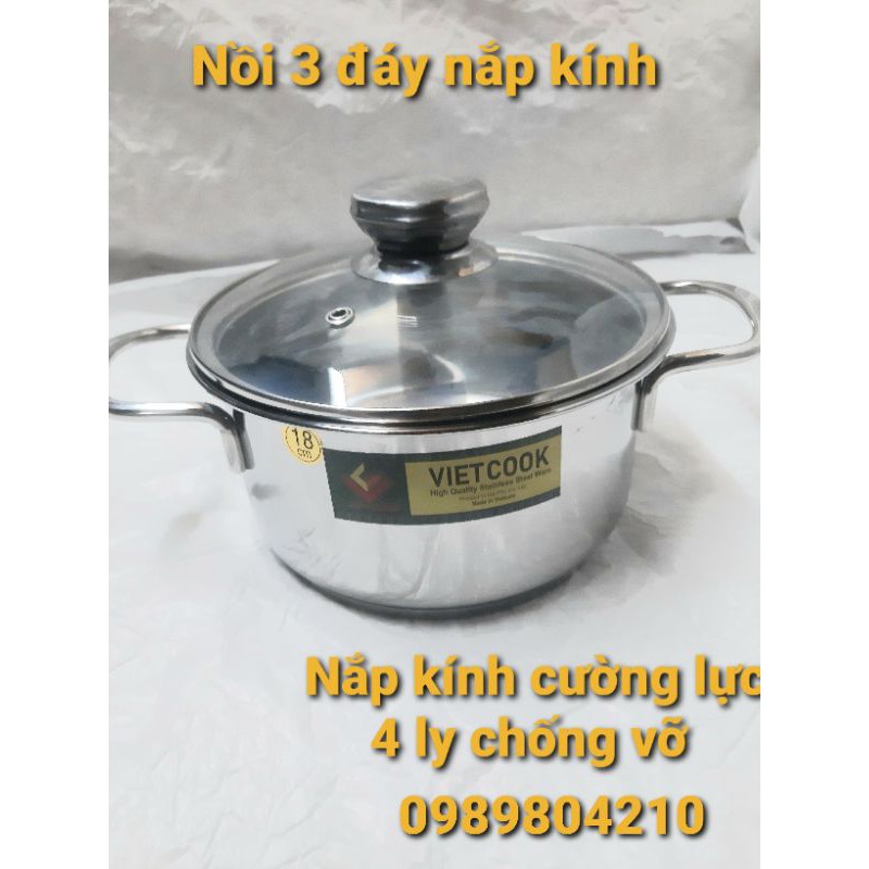 Nồi inox đun bếp từ size 18,nồi 1 đáy 3 đáy nắp kính nắp inox,Nồi inox bếp từ size 18 Vietcook.CAM KẾT CHÍNH HÃNG