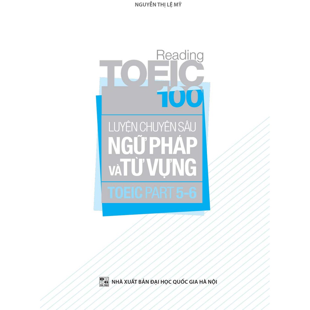 Sách - Reading Toeic 100 - Luyện Chuyên Sâu Ngữ Pháp và Từ Vựng Toeic Part 5 - 6