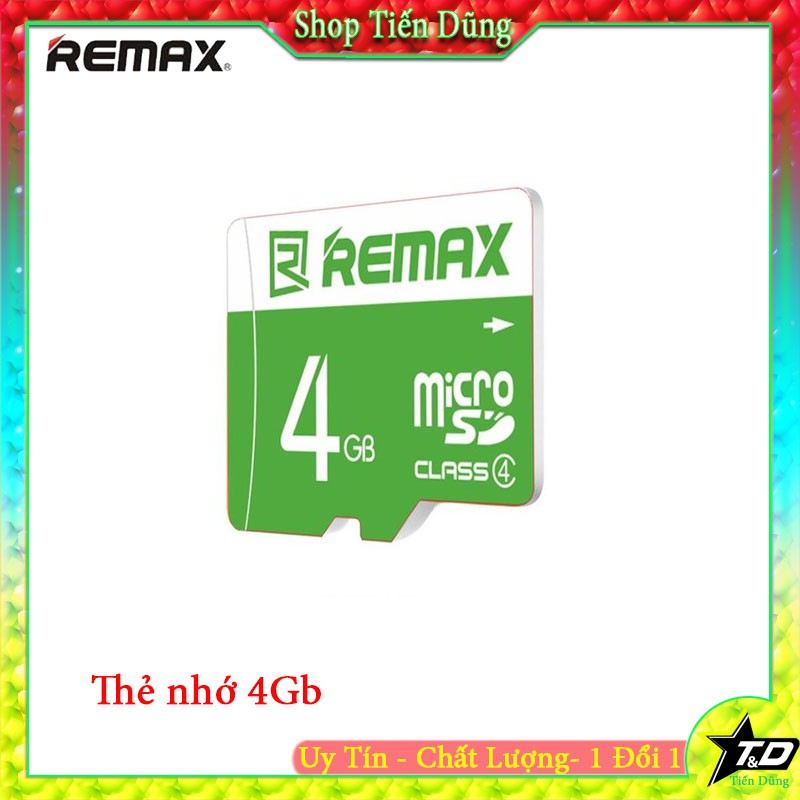 THẺ NHỚ REMAX 4Gb LOẠI CLASS 10 dùng để tải nhạc , video , dữ liệu , hình ảnh chạy cho camera