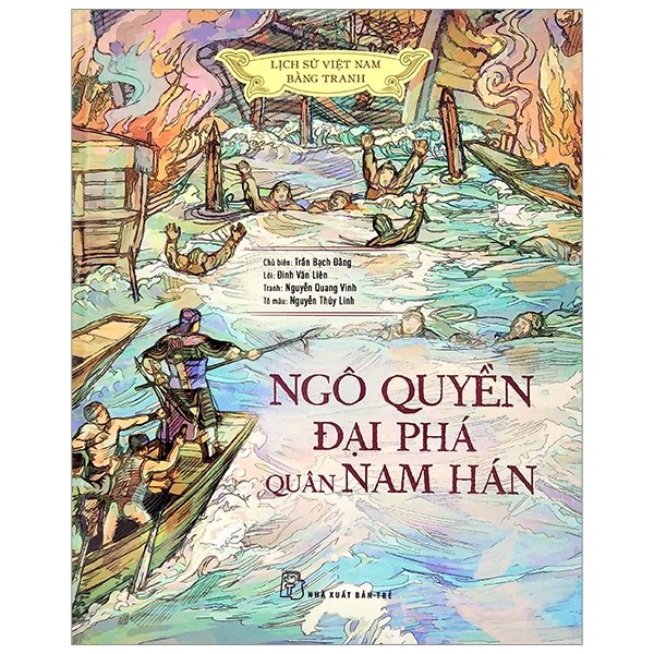 [Mã BMBAU50 giảm 7% tối đa 50K đơn 99K] Sách - Lịch Sử Việt Nam Bằng Tranh - Ngô Quyền Đại Phá Quân Nam Hán - Bản Màu