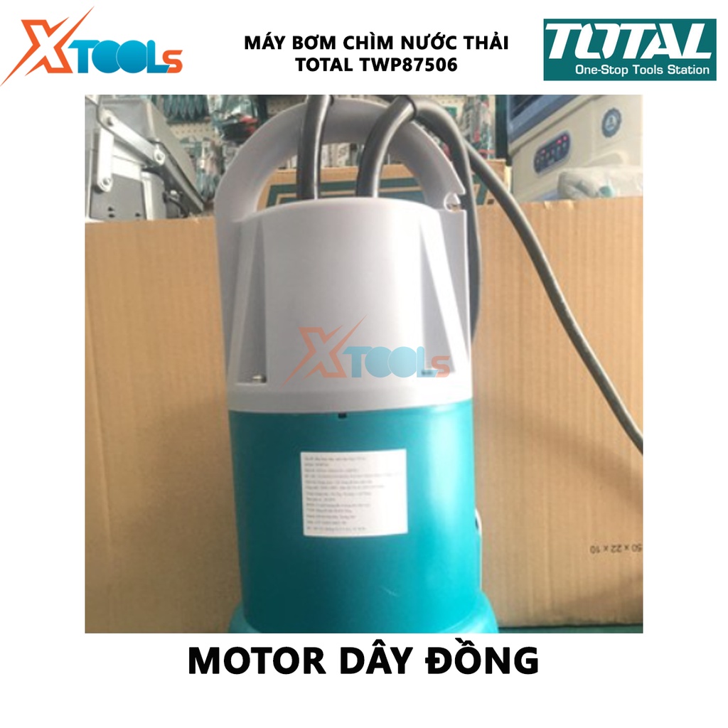 Máy bơm chìm nước thải TOTAL TWP87506 | Máy bơm chìm mini Công suất: 750W(1.0HP) Motor dây đồng có vai trò quan trọng tr