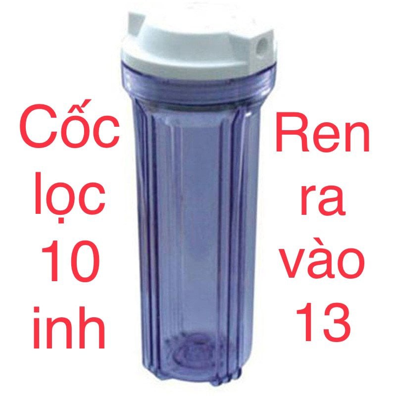 Cốc lọc trong 10 inch ren 13 và 21 cho máy lọc RO tùy chọn thêm tay vặn cốc