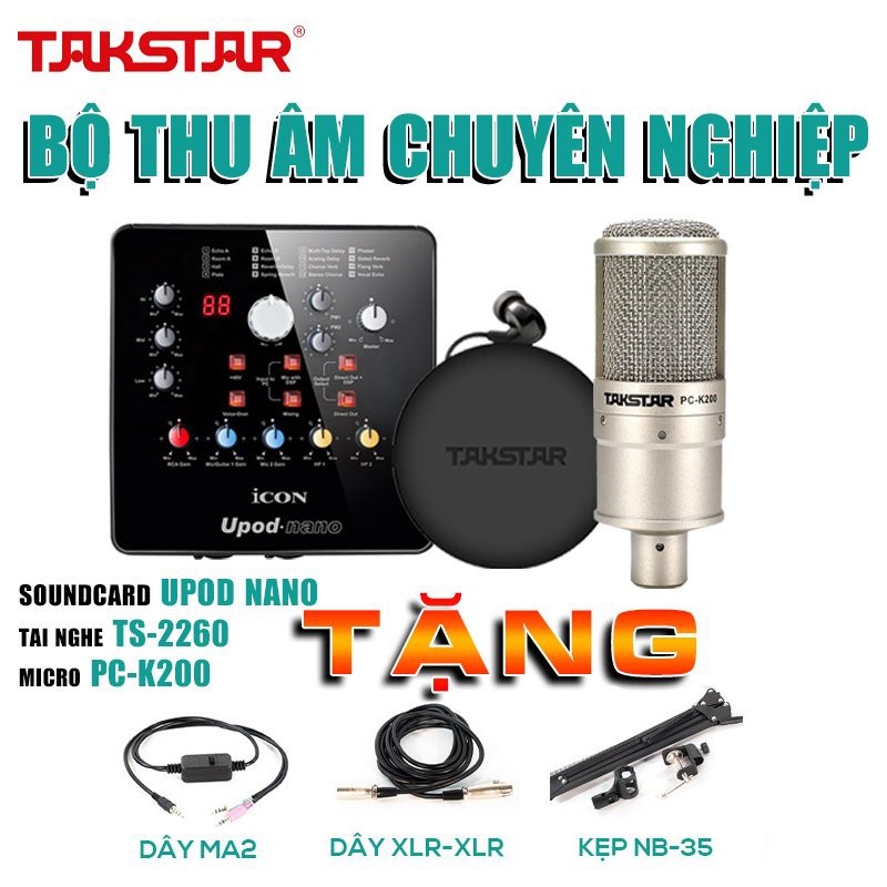  Bộ Mic Livestream Chính Hãng Đầy Đủ Mic Takstar PC-K200, Sound Card Icon Upod Nano, Tai nghe Takstar TS-2260 &amp; Phụ Kiện 