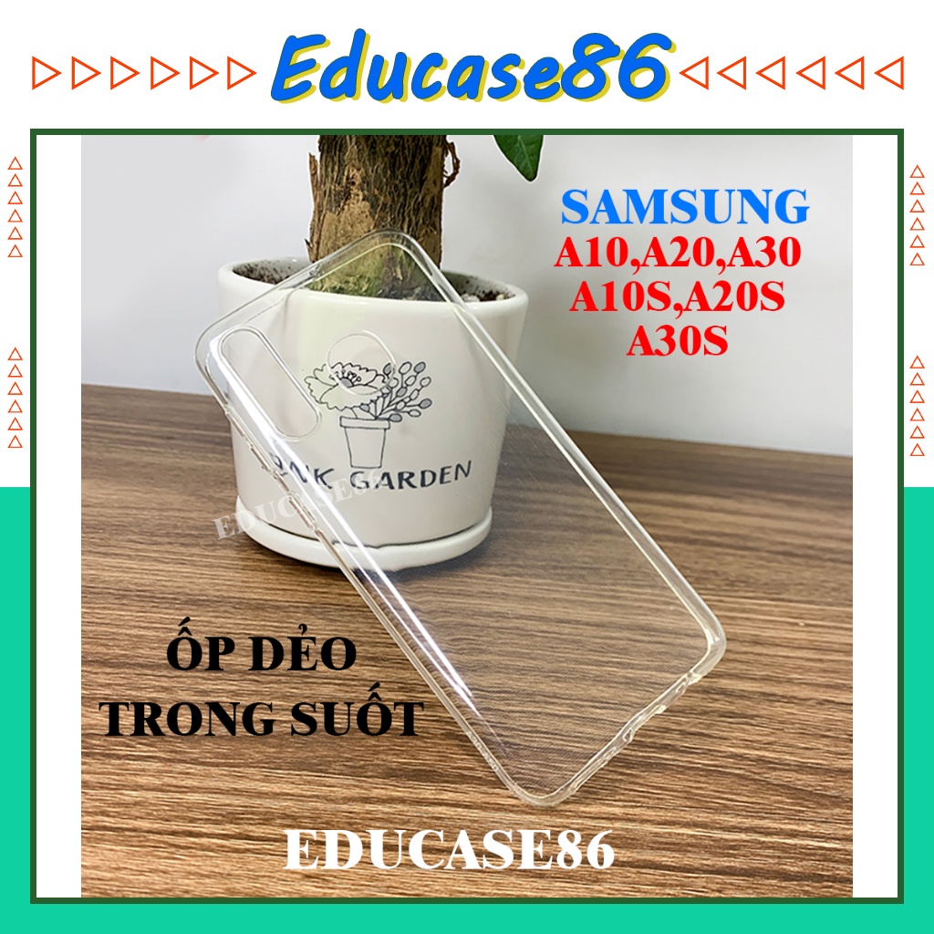 ỐP DẺO TRONG SUỐT SAMSUNG A10,A20,A30,A10S,A20S,A30S, ốp chống bẩn, ốp silicon chống sốc educase86