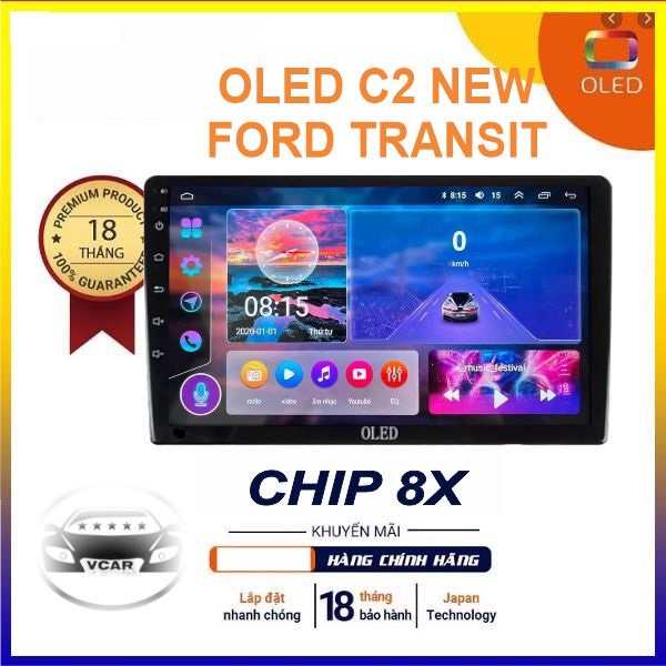 Màn Hình Android OLED C2 New cho FORD TRANSIT 16 chỗ, chip 8X quạt tản nhiệt, youtube, Vietmap... bảo hành 18 tháng