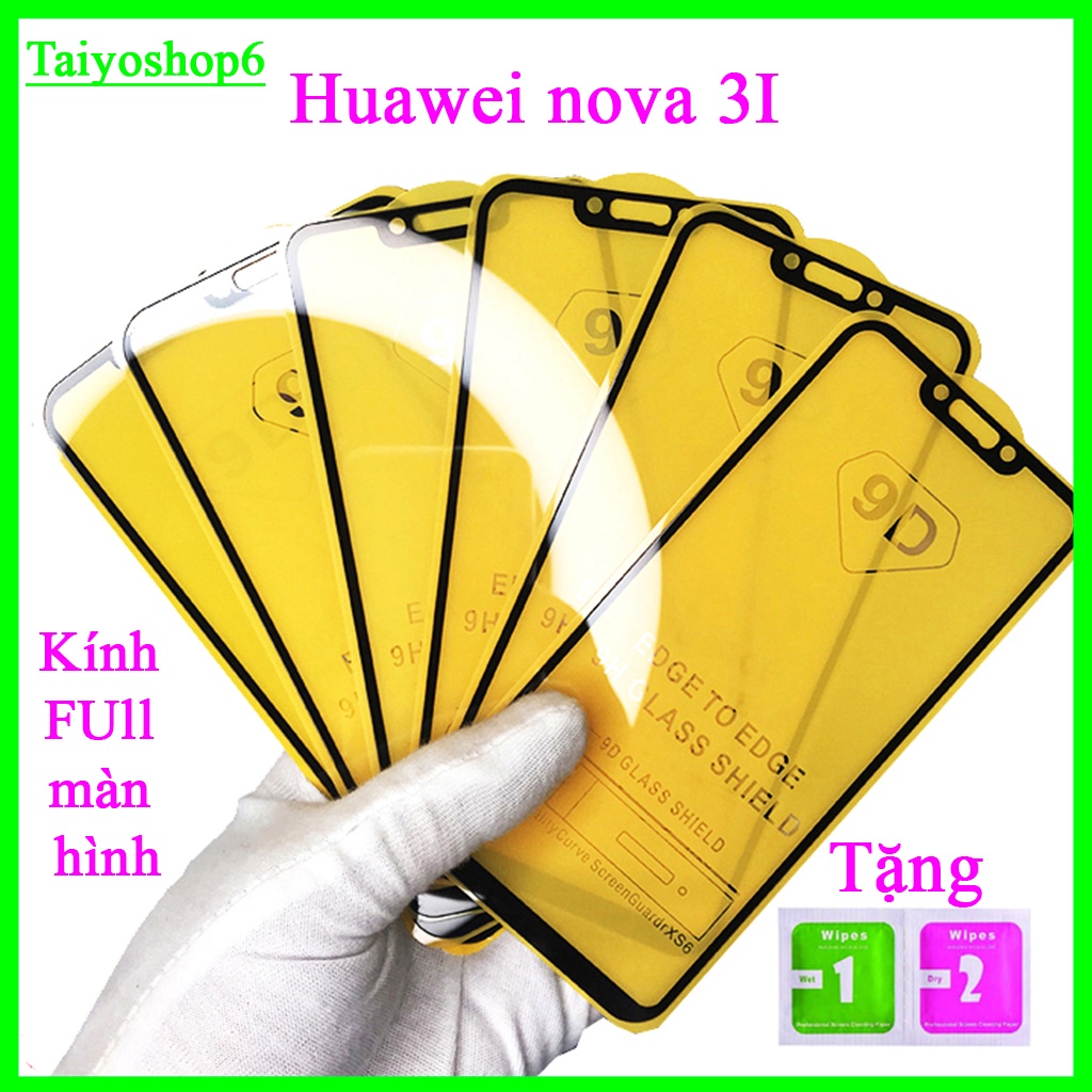 Kính cường lực Huawei Nova 3I FUll man hình ,Ảnh thực shop tự chụp ( Tặng kèm bộ giấy lau kính) Taiyoshop6